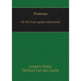 

Книга Pomona Or The fruit-garden illustrated