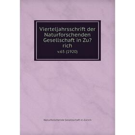 

Книга Vierteljahrsschrift der Naturforschenden Gesellschaft in Zurich. v.65 (1920)