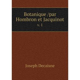 

Книга Botanique /par Hombron et Jacquinot. v. 1