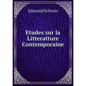 

Книга Etudes sur la Litteratture Contemporaine