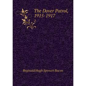 

Книга The Dover Patrol, 1915-1917 2