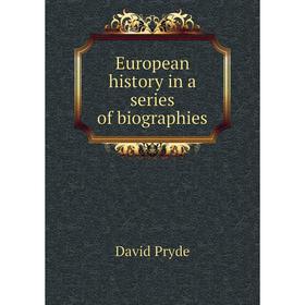 

Книга European history in a series of biographies