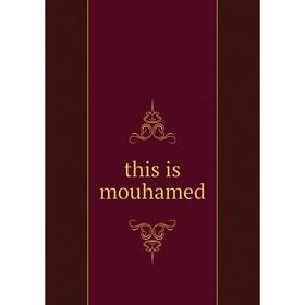 

Книга this is mouhamed