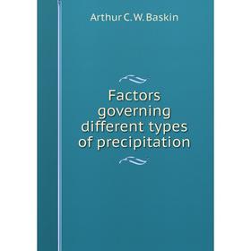 

Книга Factors governing different types of precipitation