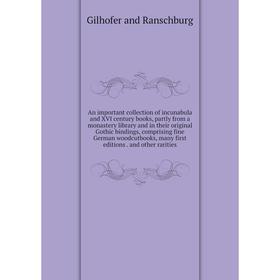 

An important collection of incunabula and XVI century books, partly from a monastery library and in their original Gothic bindings, comprising fine Ge