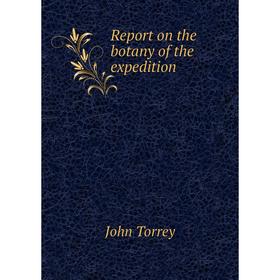 

Книга Report on the botany of the expedition