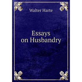 

Книга Essays on Husbandry