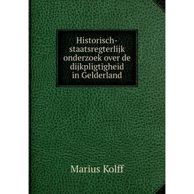 

Книга Historisch-staatsregterlijk onderzoek over de dijkpligtigheid in Gelderland
