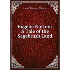 

Книга Eugene Norton: A Tale of the Sagebrush Land