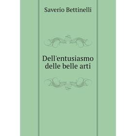 

Книга Dell'entusiasmo delle belle arti