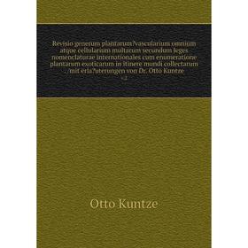

Revisio generum plantarumvascularium omnium atque cellularium multarum secundum leges nomenclaturae internationales cum enumeratione plantarum exotic