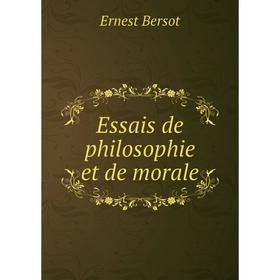 

Книга Essais de philosophie et de morale