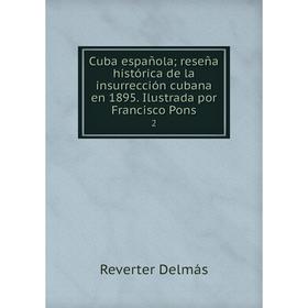 

Книга Cuba española; reseña histórica de la insurrección cubana en 1895. Ilustrada por Francisco Pons 2
