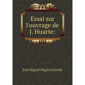 

Книга Essai sur l'ouvrage de J. Huarte: