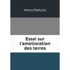 

Книга Essai sur l'amelioration des terres