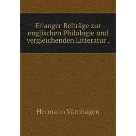 

Книга Erlanger Beiträge zur englischen Philologie und vergleichenden Litteratur.