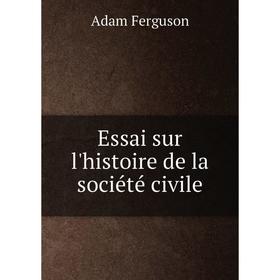 

Книга Essai sur l'histoire de la société civile