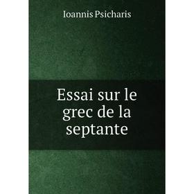 

Книга Essai sur le grec de la septante