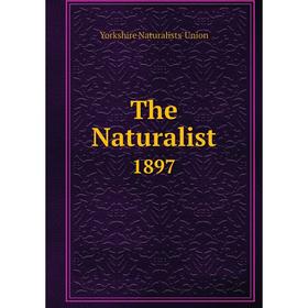 

Книга The Naturalist. 1897