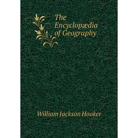 

Книга The Encyclopædia of Geography