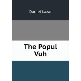 

Книга The Popul Vuh