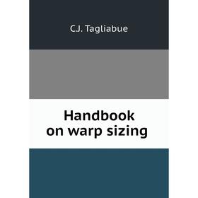 

Книга Handbook on warp sizing