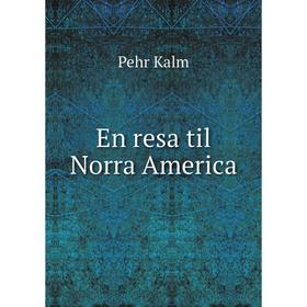 

Книга En resa til Norra America