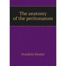 

Книга The anatomy of the peritonaeum