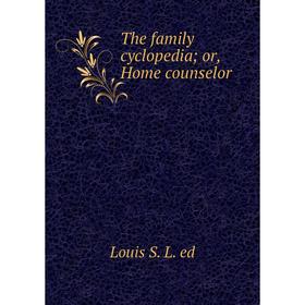 

Книга The family cyclopedia; or, Home counselor