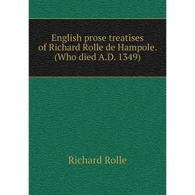 

Книга English prose treatises of Richard Rolle de Hampole. (Who died A.D. 1349)