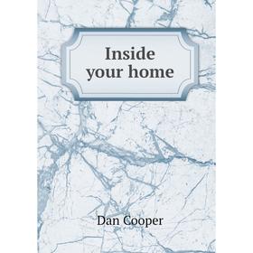 

Книга Inside your home
