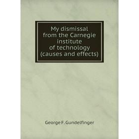 

Книга My dismissal from the Carnegie institute of technology (causes and effects)