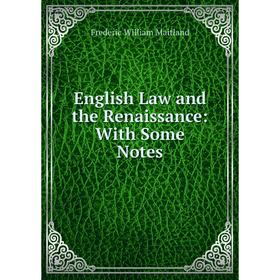 

Книга English Law and the Renaissance: With Some Notes