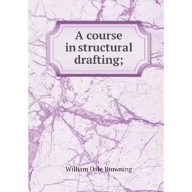 

Книга A course in structural drafting;