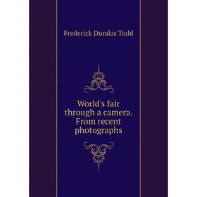 

Книга World's fair through a camera. From recent photographs