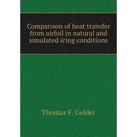 

Книга Comparison of heat transfer from airfoil in natural and simulated icing conditions