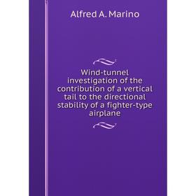 

Книга Wind-tunnel investigation of the contribution of a vertical tail to the directional stability of a fighter-type airplane