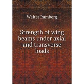 

Книга Strength of wing beams under axial and transverse loads