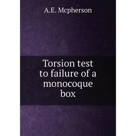 

Книга Torsion test to failure of a monocoque box