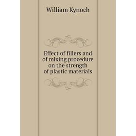 

Книга Effect of fillers and of mixing procedure on the strength of plastic materials