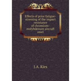 

Книга Effects of prior fatigue-stressing of the impact resistance of chromium-molybdenum aircraft steel