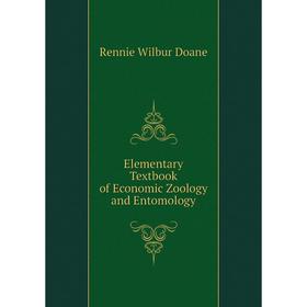 

Книга Elementary Textbook of Economic Zoology and Entomology