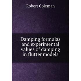 

Книга Damping formulas and experimental values of damping in flutter models