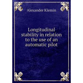 

Книга Longitudinal stability in relation to the use of an automatic pilot