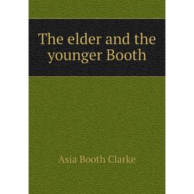 

Книга The elder and the younger Booth