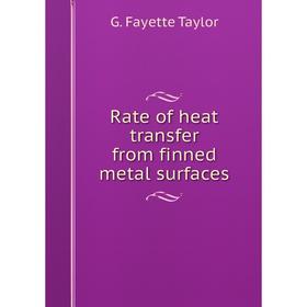 

Книга Rate of heat transfer from finned metal surfaces