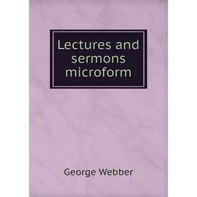 

Книга Lectures and sermons microform