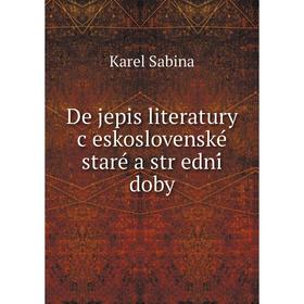 

Книга Dějepis literatury československé staré a střední doby