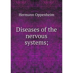 

Книга Diseases of the nervous systems;