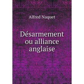 

Книга Désarmement ou alliance anglaise